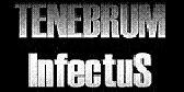 logo Tenebrum Infectus logo Tenebrum Infectus